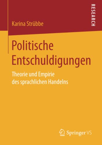 Politische Entschuldigungen: Theorie und Empirie des sprachlichen Handelns