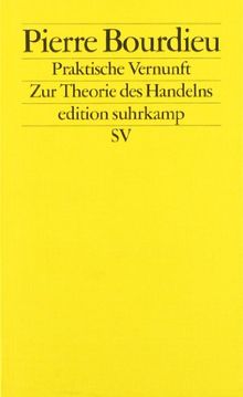 Praktische Vernunft: Zur Theorie des Handelns (edition suhrkamp)