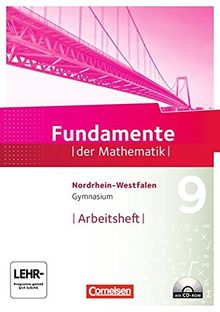 Fundamente der Mathematik - Gymnasium Nordrhein-Westfalen: 9. Schuljahr - Arbeitsheft mit eingelegten Lösungen und CD-ROM