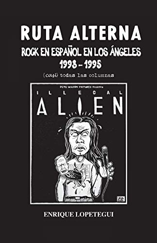 Ruta Alterna: Rock en español en Los Ángeles (1993-1995). (Casi) todas las columnas