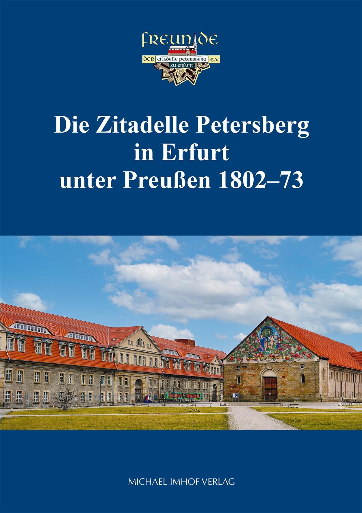 Die Zitadelle Petersberg in Erfurt unter Preußen 1802–73: Vorträge anlässlich des Symposiums vom 24. bis 26. Mai 2024 in Erfurt