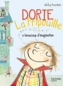 Dorie la fripouille. Vol. 1. Dorie la fripouille a beaucoup d'imagination