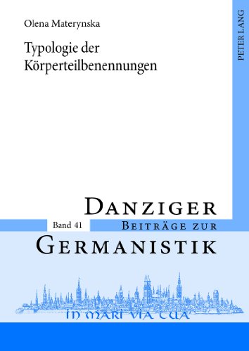 Typologie der Körperteilbenennungen (Danziger Beiträge zur Germanistik)