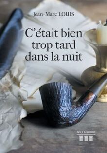C'était bien trop tard dans la nuit