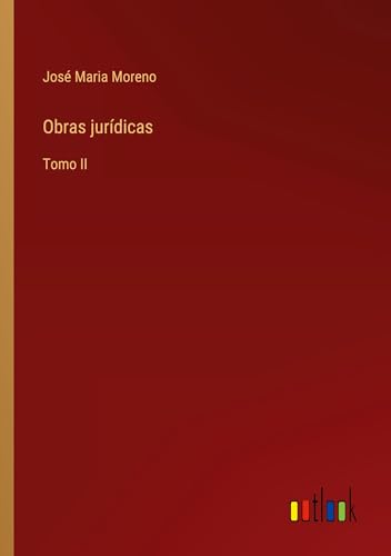 Obras jurídicas: Tomo II