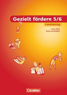 Gezielt fördern: 5./6. Schuljahr - Lesetraining: Lesen ben, Texte erschlieen. Arbeitsheft mit Lsungen: Lesen üben, Texte erschliessen