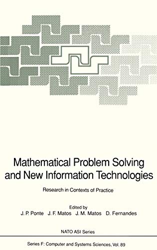 Mathematical Problem Solving and New Information Technologies: Research in Contexts of Practice (Nato ASI Subseries F:, 89, Band 89)