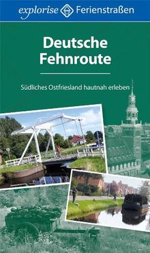 Deutsche Fehnroute: Südliches Ostfriesland hautnah erleben