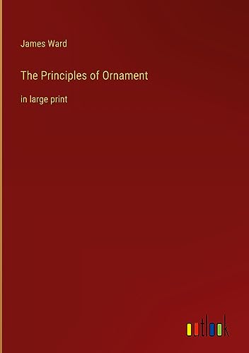 The Principles of Ornament: in large print