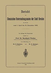 Bericht des Chemischen Untersuchungsamtes der Stadt Breslau für die Zeit vom 1. April bis 31. Dezember 1902