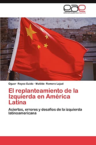 El replanteamiento de la Izquierda en América Latina: Aciertos, errores y desafíos de la izquierda latinoamericana