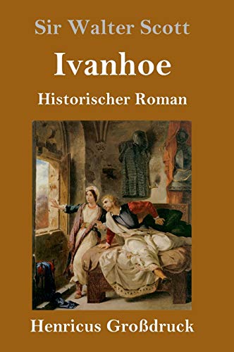 Ivanhoe (Großdruck): Historischer Roman