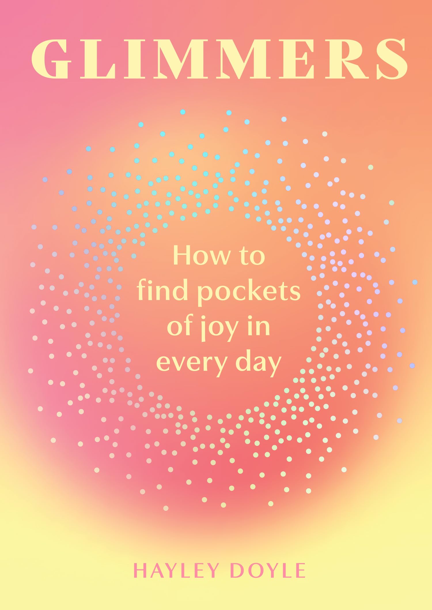 Glimmers: A transformative new self-help guide to unlocking the magic in life’s small moments