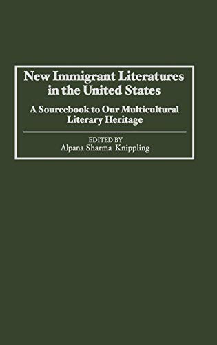 New Immigrant Literatures in the United States: A Sourcebook to Our Multicultural Literary Heritage