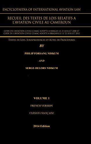 Encyclopaedia of International Aviation Law: Recueil Des Textes de Lois Relatifs a