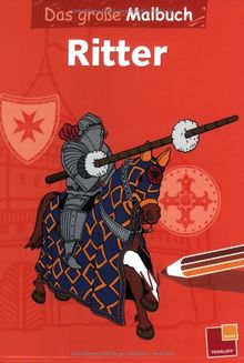 Das große Malbuch. Ritter