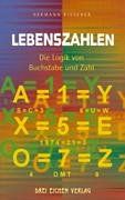 Lebenszahlen: Die Logik von Buchstabe und Zahl