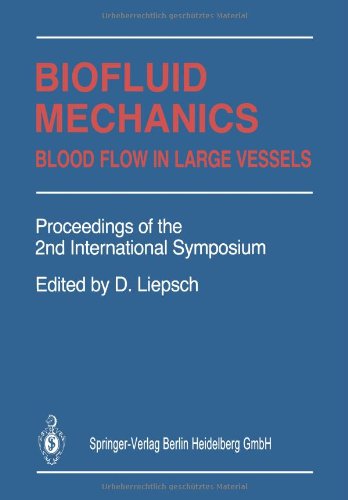 Biofluid Mechanics: Blood Flow In Large Vessels: Blood Flow in Large Vessels - International Symposium Proceedings