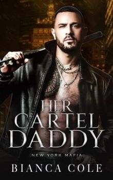 Her Cartel Daddy: Eine Cartel Mafia Romanze (New York Mafia) von Cole, Bianca | Buch | Zustand gut