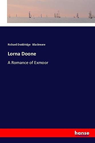 Lorna Doone: A Romance of Exmoor