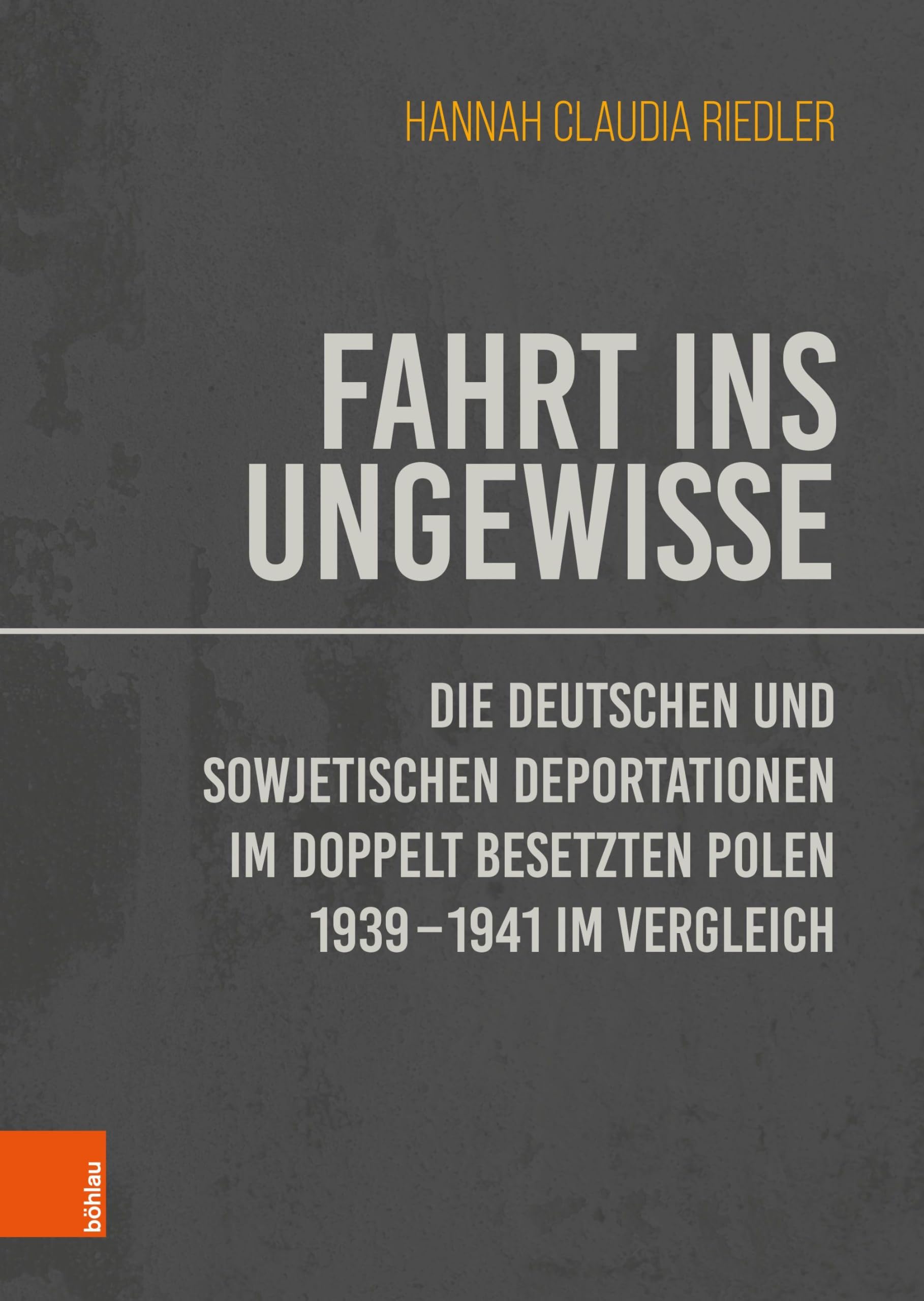 Fahrt ins Ungewisse: Die deutschen und sowjetischen Deportationen im doppelt besetzten Polen 1939-1941 im Vergleich