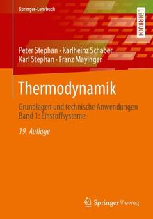 Thermodynamik: Grundlagen und technische Anwendungen Band 1: Einstoffsysteme (Springer-Lehrbuch)