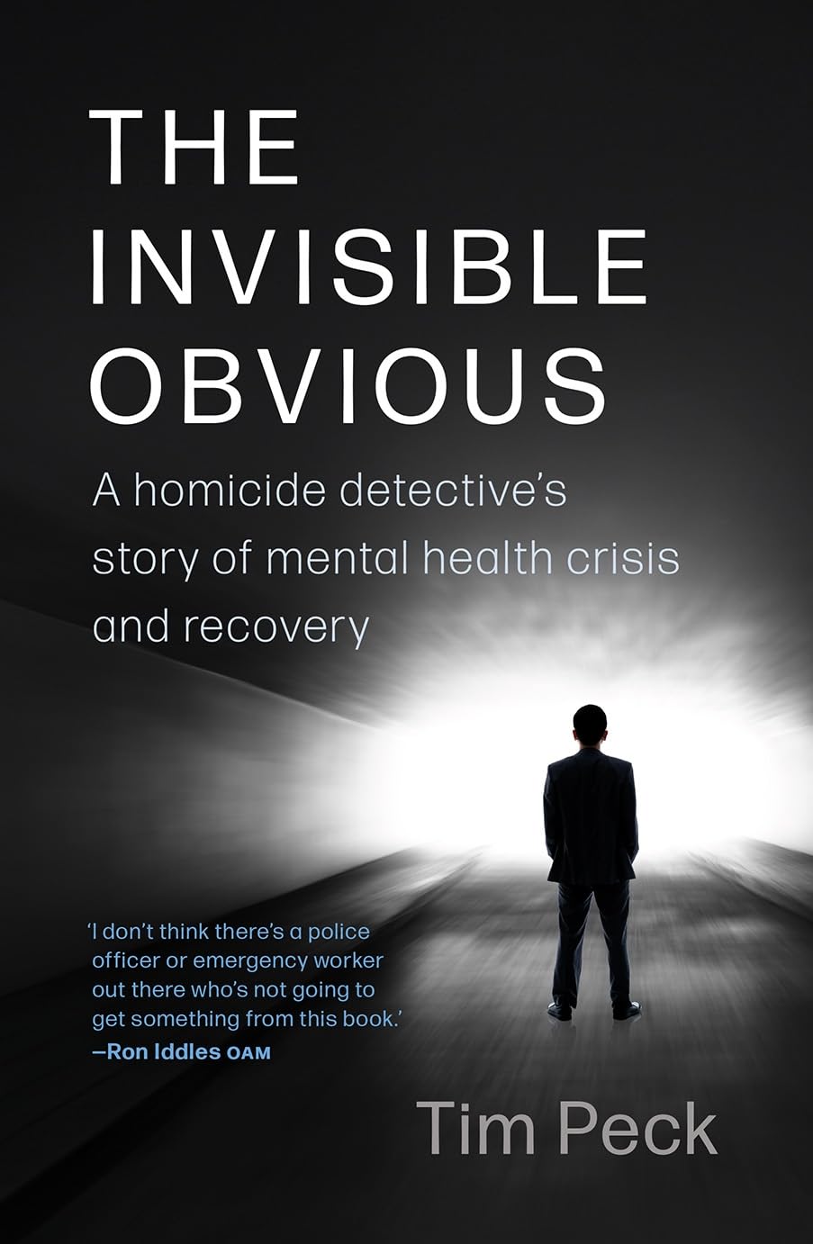 The Invisible Obvious: A Homicide Detective's Story of Mental Health Crisis and Recovery