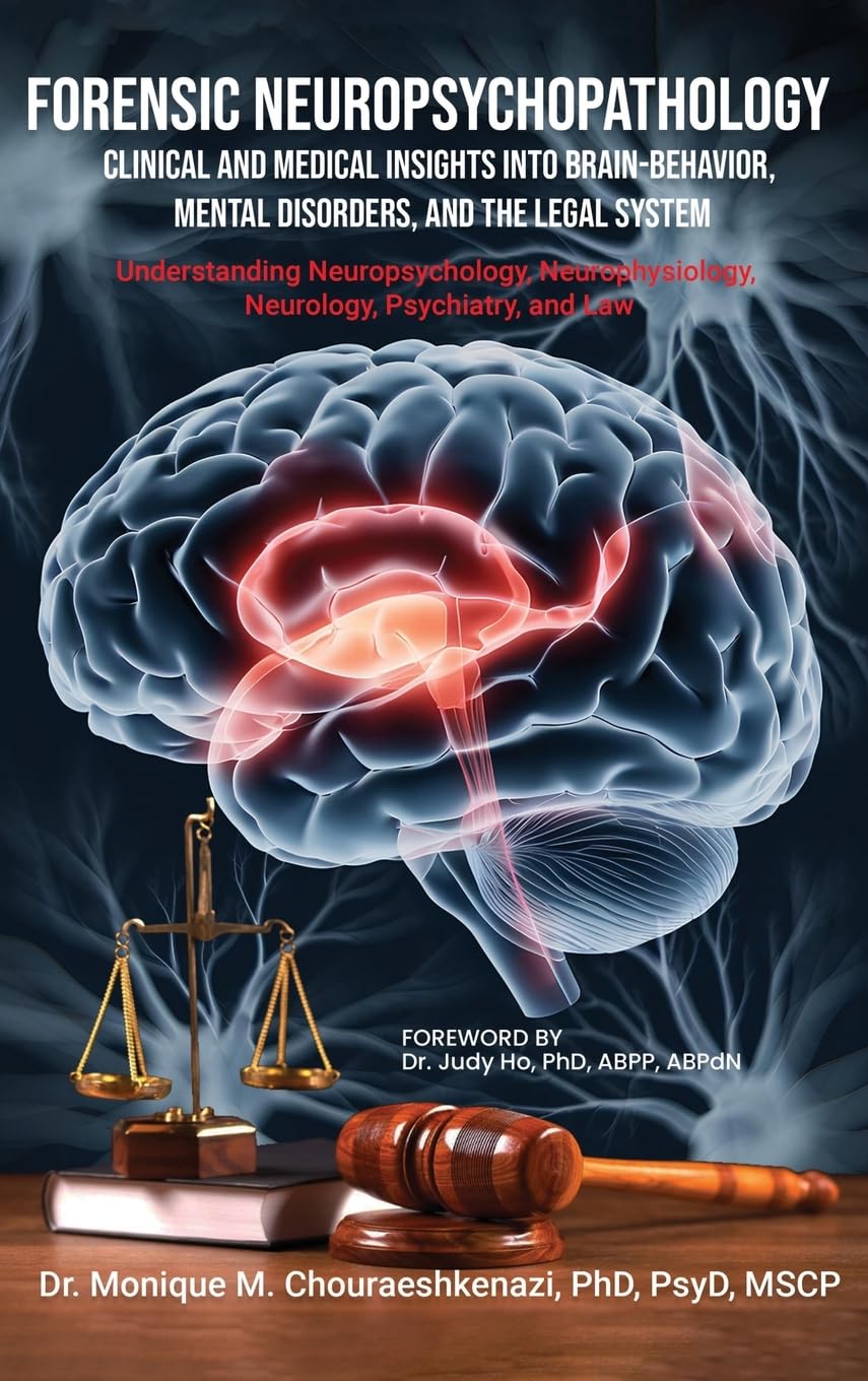 Forensic Neuropsychopathology: Clinical and Medical Insights into Brain-Behavior, Mental Disorders, and the Legal System Vol. 1