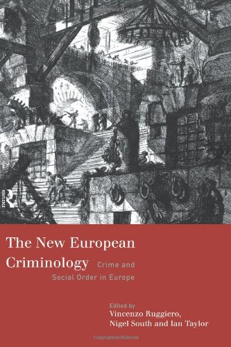 The New European Criminology: Crime and Social Order in Europe (Intl.Geosphere Programme Book Ser.;3)