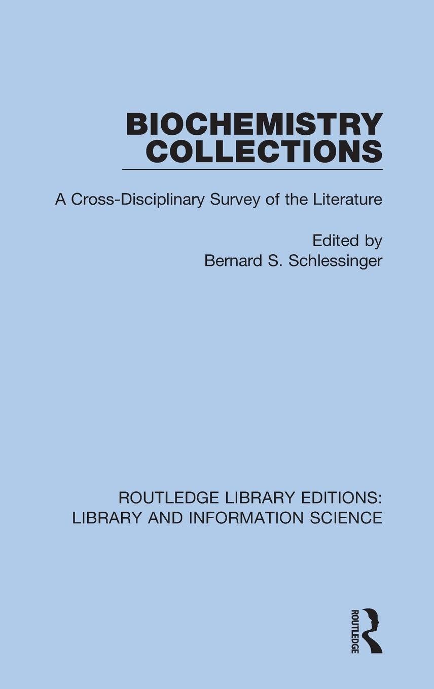 Biochemistry Collections: A Cross-Disciplinary Survey of the Literature (Routledge Library Editions: Library and Information Science, 10, Band 10)