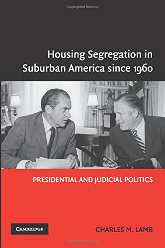 Housing Segregation in Suburban America since 1960: Presidential and Judicial Politics
