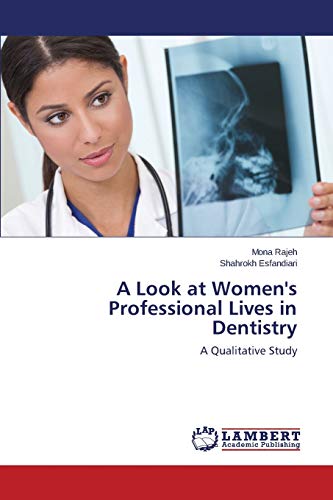 A Look at Women's Professional Lives in Dentistry: A Qualitative Study