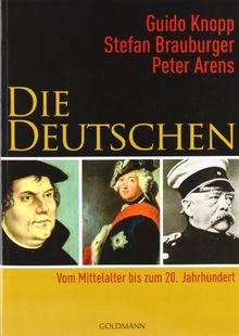 Die Deutschen: Vom Mittelalter bis zum 20. Jahrhundert