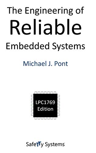 The Engineering of Reliable Embedded Systems (LPC1769): LPC1769 Edition
