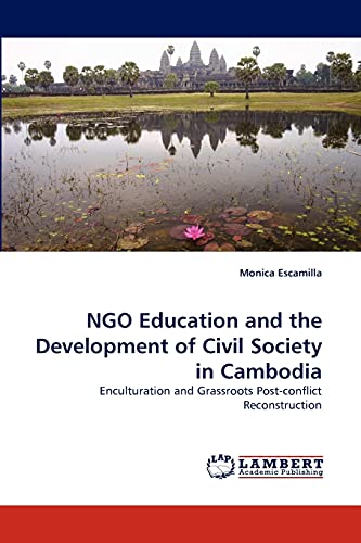 NGO Education and the Development of Civil Society in Cambodia: Enculturation and Grassroots Post-conflict Reconstruction