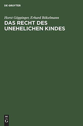 Das Recht des unehelichen Kindes: (Kommentierung der §§ 1705–1740 BGB unter Berücksichtigung der einschlägigen Nebengesetze)