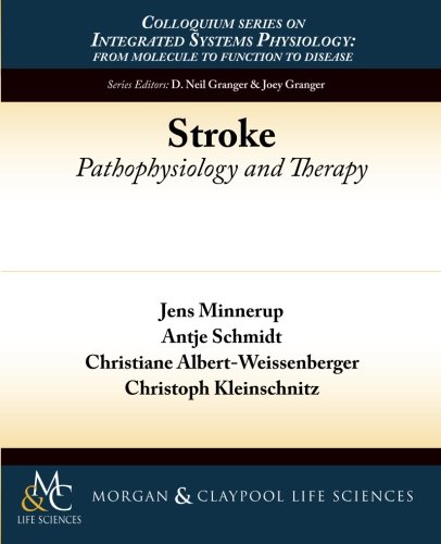 Stroke: Pathophysiology and Therapy (Colloquium Series on Itergrated Systems Physiology: From Mol)