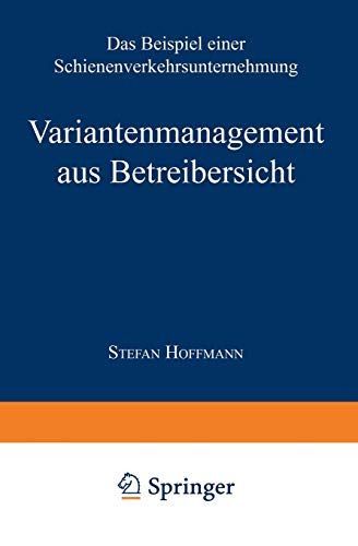 Variantenmanagement aus Betreibersicht: Das Beispiel einer Schienenverkehrsunternehmung