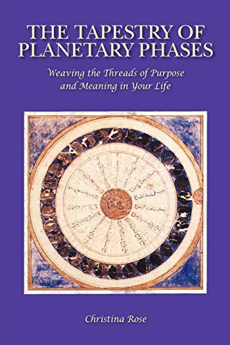 Christina Rose The Tapestry Of Planetary Phases, Weaving The Threads Of Meaning And Purpose In Your Life