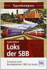 Loks der SBB: Schweizerische Bundesbahnen 1902 bis heute: Schweizerische Bundesbahnen von 1902 bis heute (Typenkompass)