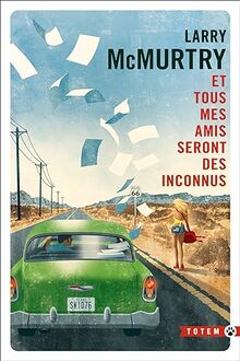 Et tous mes amis seront des inconnus von McMurtry, Larry | Buch | Zustand sehr gut