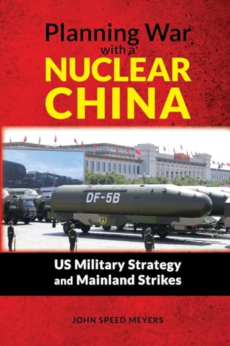 Planning War with a Nuclear China: US Military Strategy and Mainland Strikes