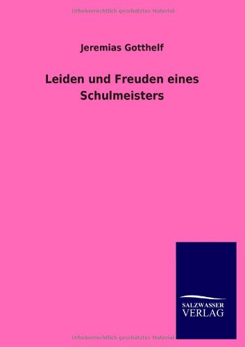 Leiden und Freuden eines Schulmeisters
