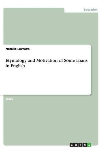 Etymology and Motivation of Some Loans in English
