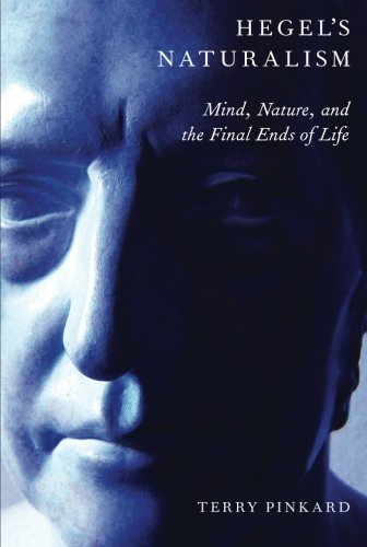 Hegel's Naturalism: Mind, Nature, And The Final Ends Of Life