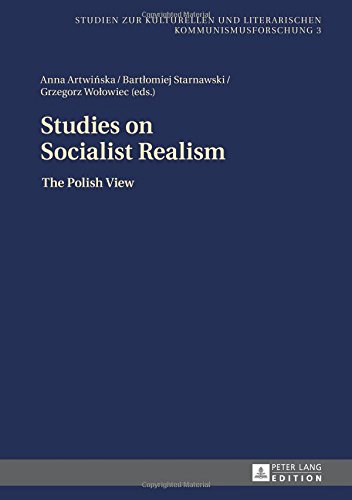 Studies on Socialist Realism: The Polish View (Studien zur Kulturellen und Literarischen Kommunismusforschung)