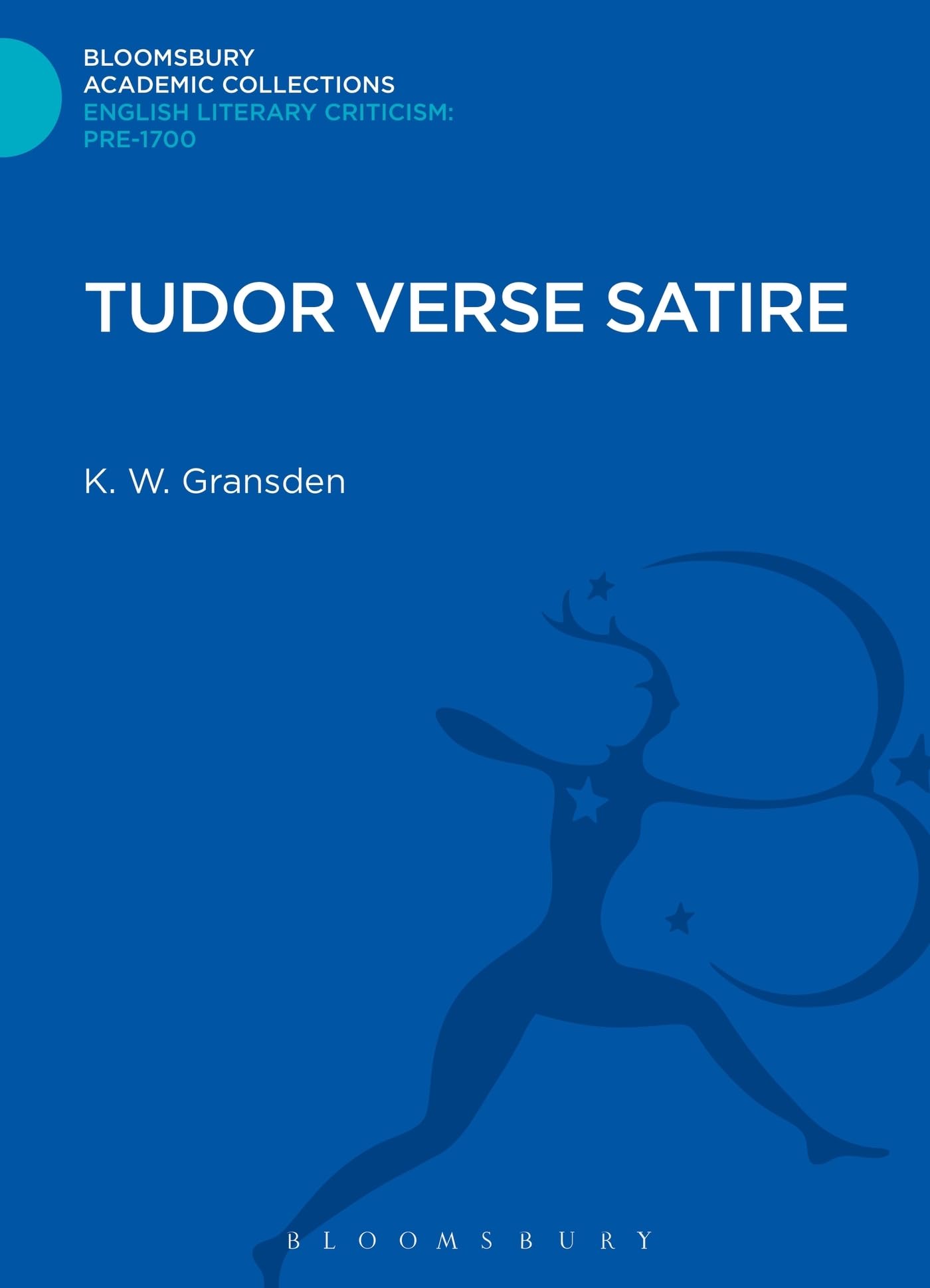 Tudor Verse Satire (Bloomsbury Academic Collections: English Literary Criticism)