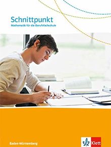 Schnittpunkt. Mathematik für die Berufsfachschule Baden-Württemberg: Schülerbuch
