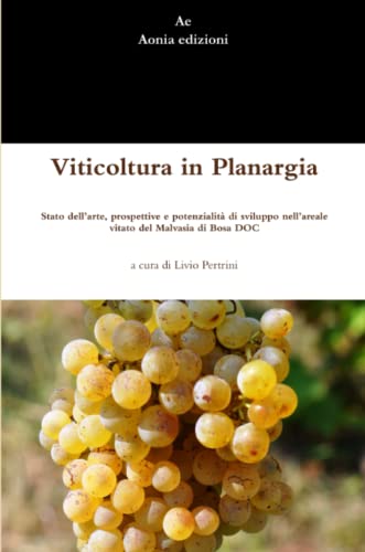 Viticoltura in Planargia. Stato dell’arte, prospettive e potenzialità di sviluppo nell’areale vitato del Malvasia di Bosa DOC