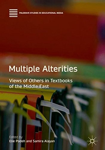 Multiple Alterities: Views of Others in Textbooks of the Middle East (Palgrave Studies in Educational Media)